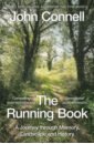 Connell John The Running Book. A Journey through Memory, Landscape and History barrow john d the infinite book