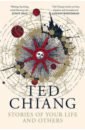 Chiang Ted Stories of Your Life and Others дневник для двоих our life story серый
