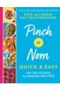 kate a featherstone k laura d pinch of nom food planner everyday light Allinson Kate, Физерстоун Кей Pinch of Nom Quick & Easy. 100 Delicious, Slimming Recipes