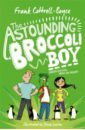 Cottrell-Boyce Frank The Astounding Broccoli Boy lenton steven genie and teeny make a wish