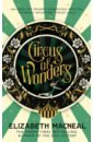 Macneal Elizabeth Circus of Wonders sayers constance the ladies of the secret circus