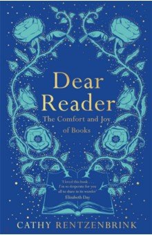 Rentzenbrink Cathy - Dear Reader. The Comfort and Joy of Books
