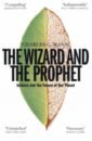 Mann Charles C. The Wizard and the Prophet. Science and the Future of Our Planet mann charles c the wizard and the prophet science and the future of our planet