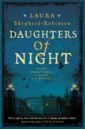 Shepherd-Robinson Laura Daughters of Night