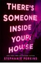 Perkins Stephanie There's Someone Inside Your House perkins s there s someone inside your house