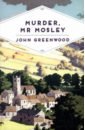 Greenwood John Murder, Mr Mosley lanchester john mr phillips