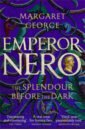 George Margaret Emperor Nero. The Splendour Before The Dark