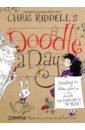 Riddell Chris Chris Riddell's Doodle-a-Day james alice unworry doodle book