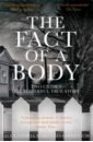 campbell hayley all the living and the dead a personal investigation into the death trade Marzano-Lesnevich Alexandria The Fact of a Body. Two Crimes, One Powerful True Story