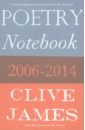 James Clive Poetry Notebook. 2006-2014 poetry prose of the han wei and for dynasties