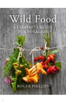 Wild Food. A Complete Guide for Foragers Macmillan