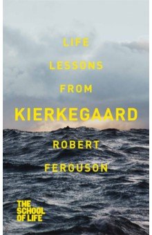 Life lessons from Kierkegaard Macmillan