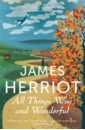 Herriot James All Things Wise and Wonderful hogg james the private memoirs and confessions of a justified sinner