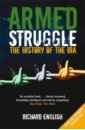 English Richard Armed Struggle. The History of the IRA tools of engagement paperback