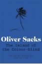Sacks Oliver The Island of the Colour-blind sacks oliver сакс оливер the river of consciousness