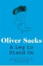 Sacks Oliver A Leg to Stand On sacks oliver an anthropologist on mars
