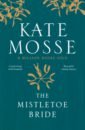 Mosse Kate The Mistletoe Bride and Other Haunting Tales mosse kate the mistletoe bride and other haunting tales