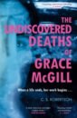 Robertson C. S. The Undiscovered Deaths of Grace McGill black sue all that remains a life in death