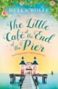 цена Rolfe Helen The Little Cafe at the End of the Pier