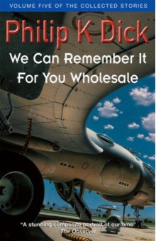 Dick Philip K. - We Can Remember It For You Wholesale