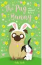 Swift Bella The Pug Who Wanted to Be a Bunny holub joan every bunny dance now