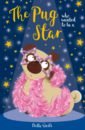 Swift Bella The Pug Who Wanted to Be a Star swift bella the pug who wanted to be a fairy
