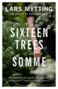 Mytting Lars The Sixteen Trees of the Somme