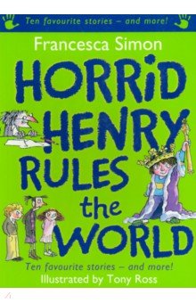 Simon Francesca - Horrid Henry Rules the World