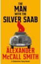 McCall Smith Alexander The Man with the Silver Saab