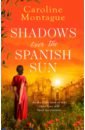 Montague Caroline Shadows Over the Spanish Sun printio коврик для мышки the war of the trees
