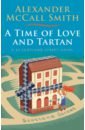 McCall Smith Alexander A Time of Love and Tartan