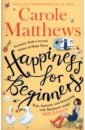 Matthews Carole Happiness for Beginners matthews carole million love songs