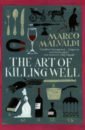Malvaldi Marco The Art of Killing Well
