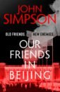 Simpson John Our Friends in Beijing