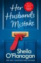 O`Flanagan Sheila Her Husband's Mistake o flanagan sheila far from over