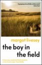 Livesey Margot The Boy in the Field reilly matthew the three secret cities
