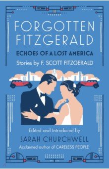 Fitzgerald Francis Scott - Forgotten Fitzgerald. Echoes of a Lost America