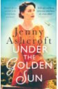 Ashcroft Jenny Under The Golden Sun ashcroft jenny the echoes of love