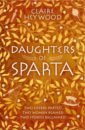 Heywood Claire Daughters of Sparta conaghan b the weight of a thousand feathers