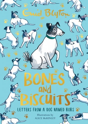 Bones and Biscuits. Letters from a Dog Named Bobs