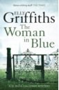 Griffiths Elly The Woman In Blue griffiths elly the stranger diaries