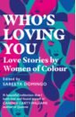 Who's Loving You. Love Stories by Women of Colour dalton t love stories