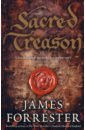 Forrester James Sacred Treason forrester james sacred treason
