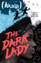 Akala The Dark Lady