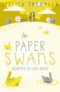 Thompson Jessica Paper Swans thompson jessica paper swans