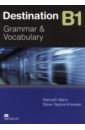 Mann Malcolm, Taylore-Knowles Steve Destination. Grammar and Vocabulary. B1. Student Book without Key mann malcolm taylore knowles steve destination grammar and vocabulary b1 student book with key