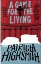 Highsmith Patricia A Game for the Living