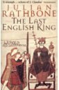 Rathbone Julian The Last English King rathbone julian the last english king