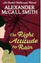 McCall Smith Alexander The Right Attitude to Rain
