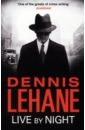 Lehane Dennis Live by Night